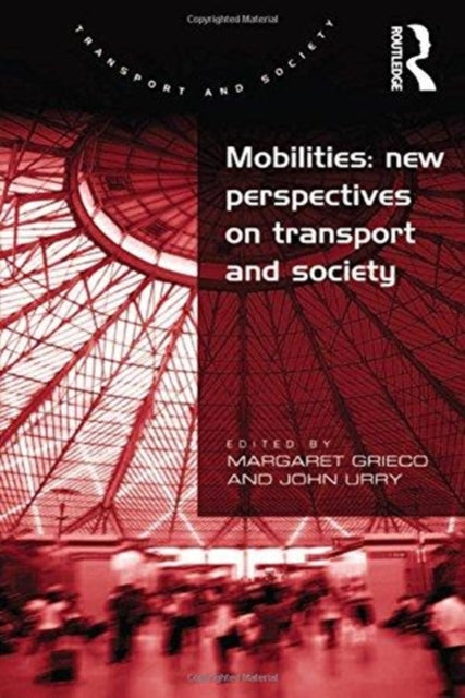 Book cover of: Mobilities: New Perspectives on Transport and Society. By: John Urry