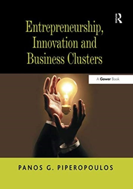 Book cover of: Entrepreneurship, Innovation and Business Clusters. By: Panos G. Piperopoulos
