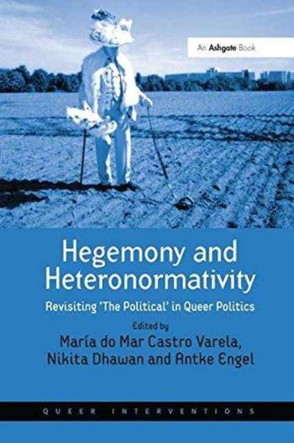 Book cover of: Hegemony and Heteronormativity. By: María do Mar Castro Varela