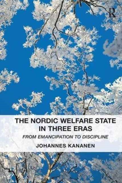 Book cover of: Nordic Welfare State in Three Eras. By: Johannes Kananen