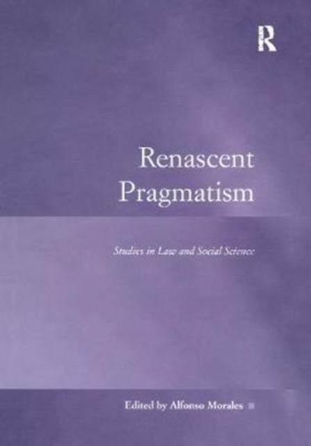 Book cover of: Renascent Pragmatism. By: Alfonso Morales