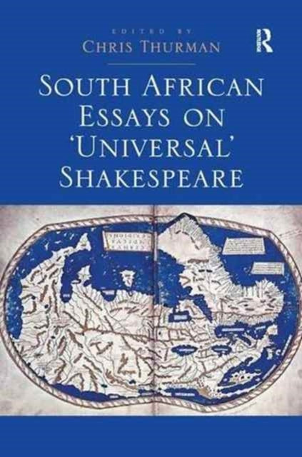 Book cover of: South African Essays on 'Universal' Shakespeare. By: Chris Thurman