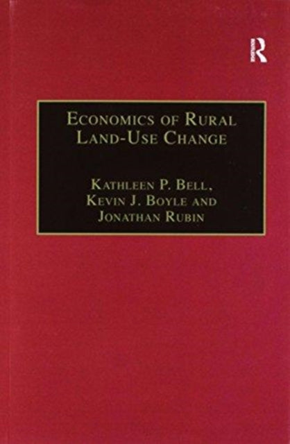 Book cover of: Economics of Rural Land-Use Change. By: Kevin J. Boyle