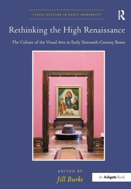 Book cover of: Rethinking the High Renaissance. By: Jill Burke