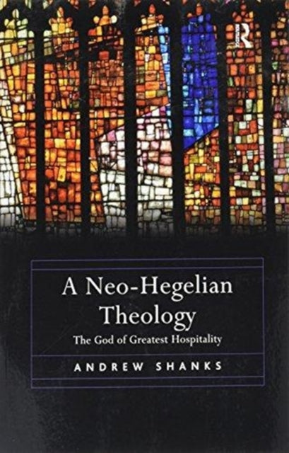 Book cover of: Neo-Hegelian Theology. By: Andrew Shanks