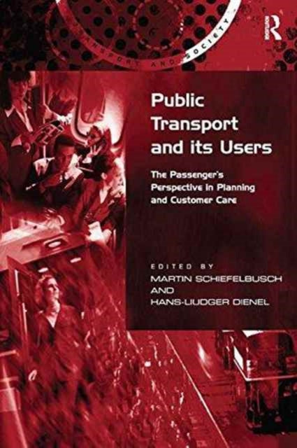 Book cover of: Public Transport and its Users. By: Hans-Liudger Dienel