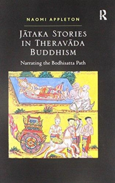 Book cover of: Jataka Stories in Theravada Buddhism. By: Naomi Appleton