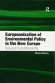Book cover of: Europeanization of Environmental Policy in the New Europe. By: Mats Braun