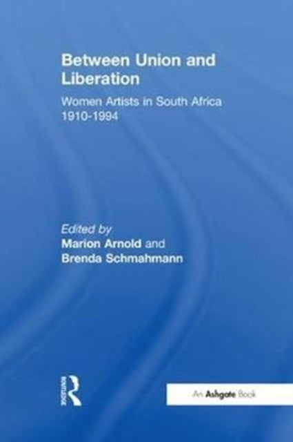Book cover of: Between Union and Liberation. By: Marion Arnold