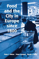 Book cover of: Food and the City in Europe since 1800. By: Peter Lummel