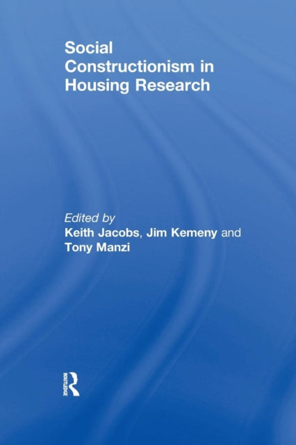 Book cover of: Social Constructionism in Housing Research. By: Jim Kemeny