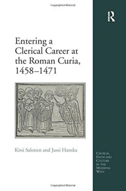 Book cover of: Entering a Clerical Career at the Roman Curia, 1458-1471. By: Kirsi Salonen