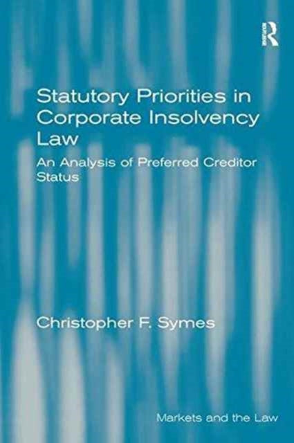 Book cover of: Statutory Priorities in Corporate Insolvency Law. By: Christopher F. Symes