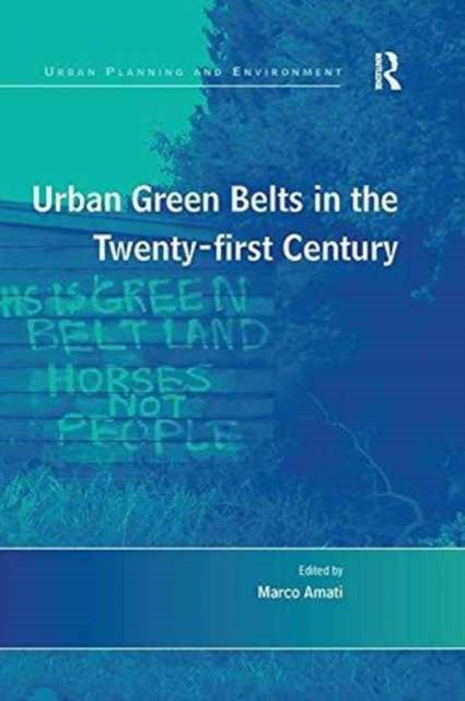 Book cover of: Urban Green Belts in the Twenty-first Century. By: Marco Amati