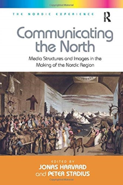 Book cover of: Communicating the North. By: Peter Stadius