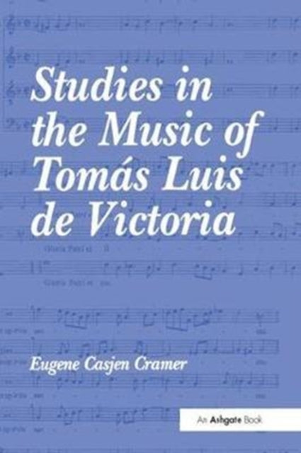 Book cover of: Studies in the Music of Tomas Luis de Victoria. By: Eugene Casjen Cramer