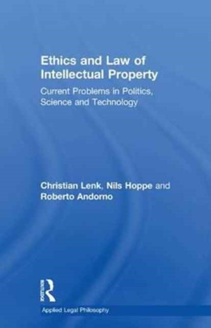 Book cover of: Ethics and Law of Intellectual Property. By: Christian Lenk