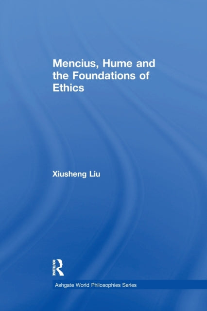 Book cover of: Mencius, Hume and the Foundations of Ethics. By: Xiusheng Liu