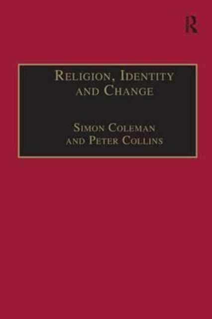 Book cover of: Religion, Identity and Change. By: Simon Coleman