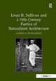 Book cover of: Louis H. Sullivan and a 19th-Century Poetics of Naturalized Architecture. By: Lauren S. Weingarden
