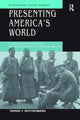 Book cover of: Presenting America's World. By: Tamar Y. Rothenberg