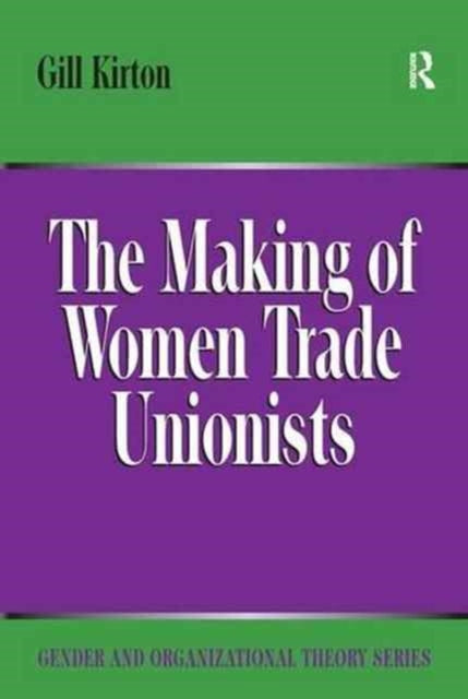 Book cover of: Making of Women Trade Unionists. By: Gill Kirton