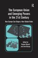Book cover of: European Union and Emerging Powers in the 21st Century. By: Sven Biscop