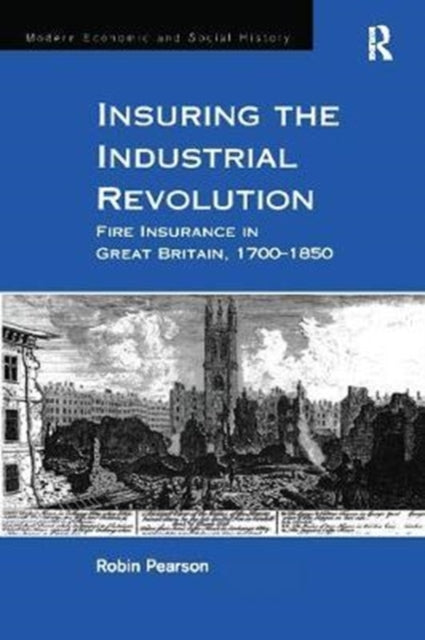 Book cover of: Insuring the Industrial Revolution. By: Robin Pearson