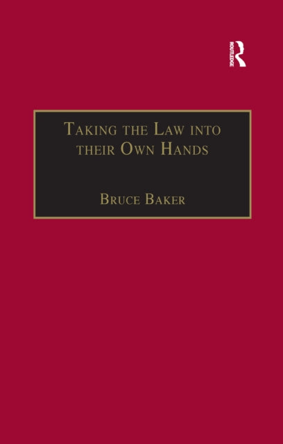 Book cover of: Taking the Law into their Own Hands. By: Bruce Baker