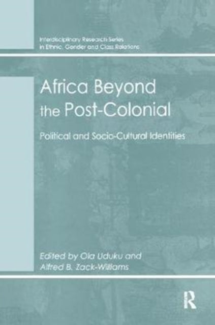 Book cover of: Africa Beyond the Post-Colonial. By: Alfred B. Zack-Williams