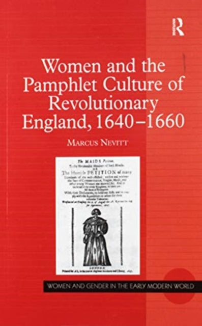 Book cover of: Women and the Pamphlet Culture of Revolutionary England, 1640-1660. By: Marcus Nevitt