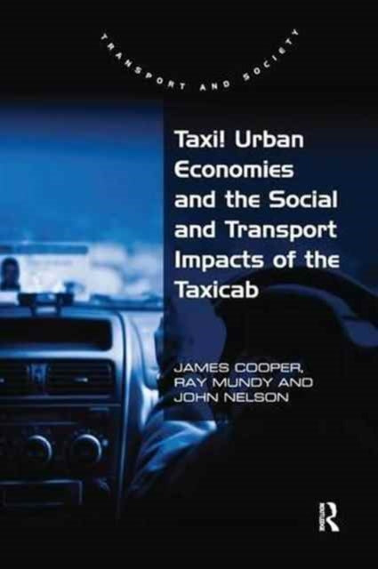 Book cover of: Taxi! Urban Economies and the Social and Transport Impacts of the Taxicab. By: Cooper, James