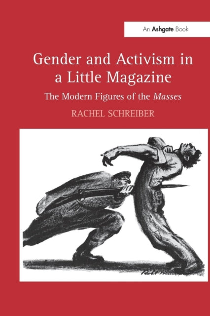 Book cover of: Gender and Activism in a Little Magazine. By: Rachel Schreiber