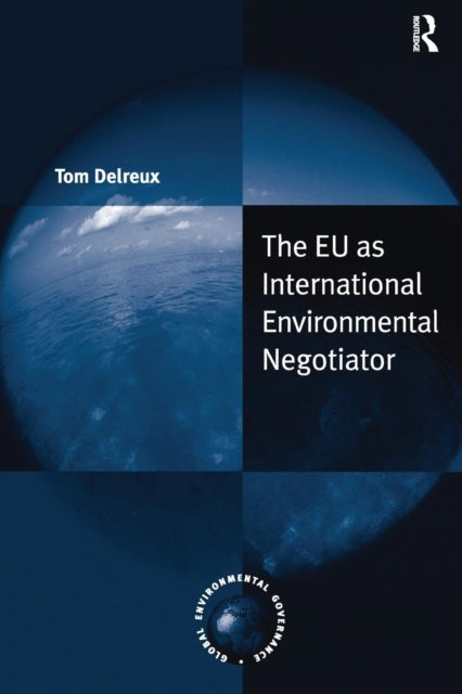 Book cover of: EU as International Environmental Negotiator. By: Tom Delreux