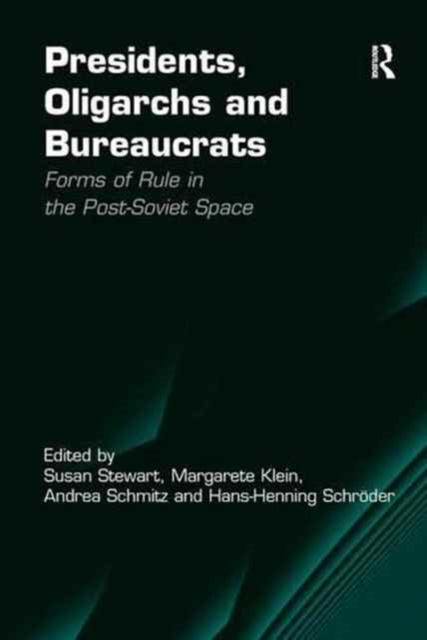 Book cover of: Presidents, Oligarchs and Bureaucrats. By: Margarete Klein