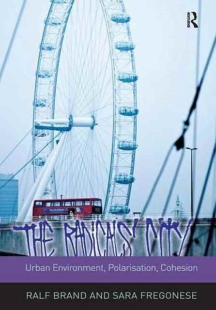 Book cover of: Radicals' City: Urban Environment, Polarisation, Cohesion. By: Ralf Brand