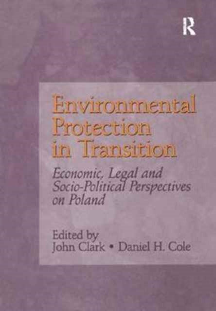 Book cover of: Environmental Protection in Transition. By: John Clark