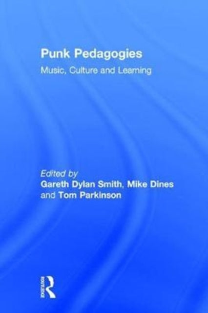 Book cover of: Punk Pedagogies. By: Gareth Dylan Smith