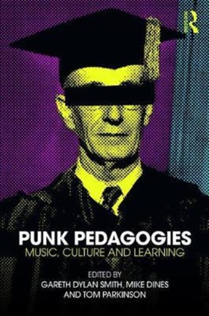 Book cover of: Punk Pedagogies. By: Gareth Dylan Smith