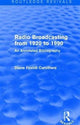 Book cover of: Routledge Revivals: Radio Broadcasting from 1920 to 1990 (1991). By: Diane F. Carothers