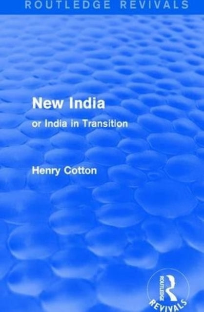 Book cover of: Routledge Revivals: New India (1909). By: Henry Cotton