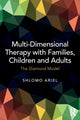 Book cover of: Multi-Dimensional Therapy with Families, Children and Adults. By: Shlomo Ariel