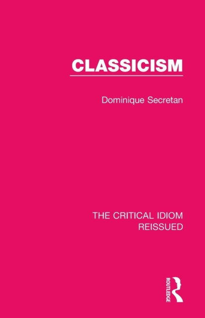 Book cover of: Classicism. By: Dominique Secretan