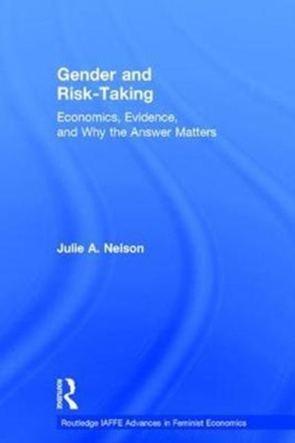 Book cover of: Gender and Risk-Taking. By: Julie A. Nelson