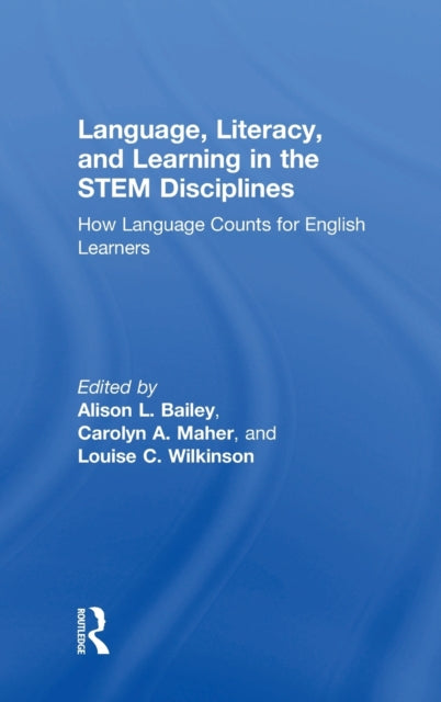 Book cover of: Language, Literacy, and Learning in the STEM Disciplines. By: Alison L. Bailey