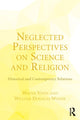 Book cover of: Neglected Perspectives on Science and Religion. By: Wayne Viney