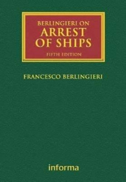 Book cover of: Berlingieri on Arrest of Ships: Volumes I and II. By: Francesco Berlingieri