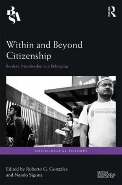 Book cover of: Within and Beyond Citizenship. By: Roberto G. Gonzales