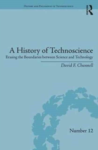 Book cover of: History of Technoscience. By: David F. Channell