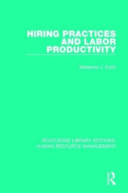 Book cover of: Hiring Practices and Labor Productivity. By: Marianne J. Koch